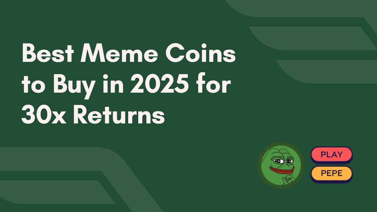 Best Meme Coins to Buy in 2025 for 30x Returns